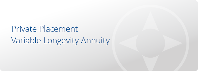 Private Placement Variable Longevity Annuity